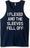 Mens I Flexed and The Sleeves Fell Off Tank Top Funny Sleeveless Gym Workout Shirt